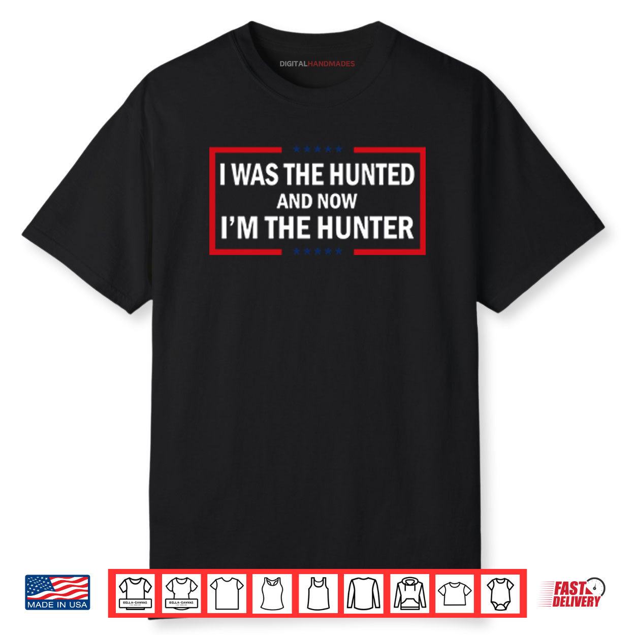 I Was The Hunted And Now I’m The Hunter Shirt