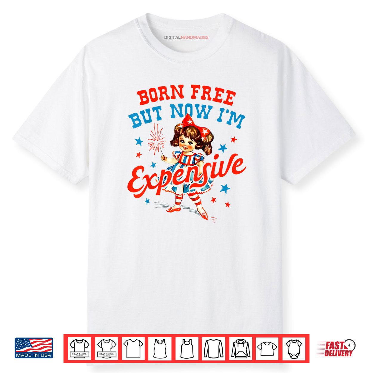 Born Free But Now I’m Expensive USA Patriotic 4th of July Shirt