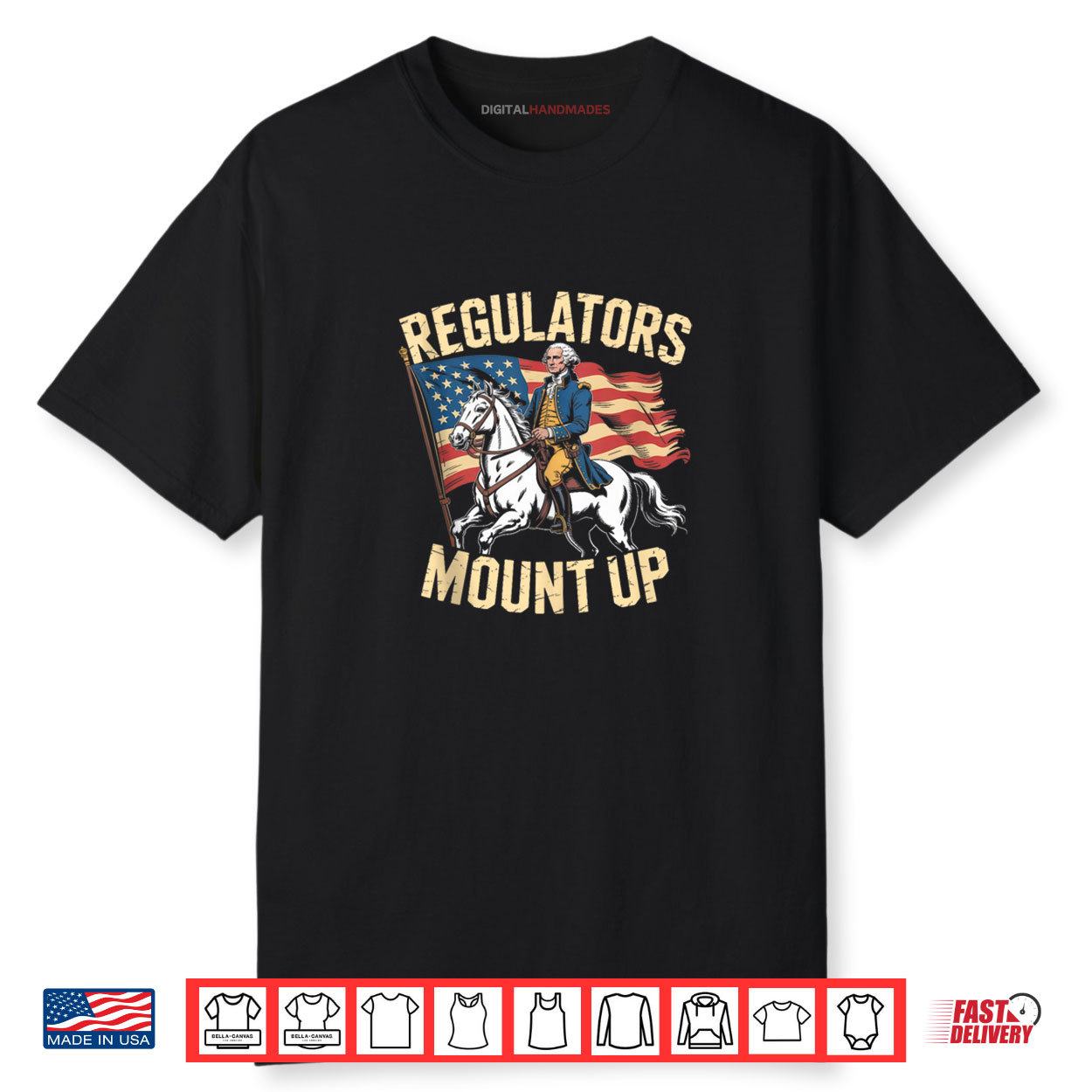 Regulators Mount Up Funny 4th of July Patriotic Shirt