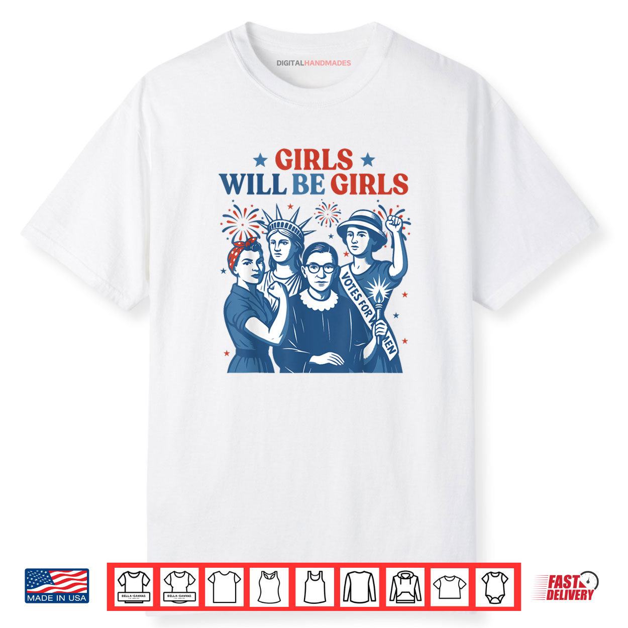 Girl Will Be Girls Patriotic Feminist 4th of July Shirt