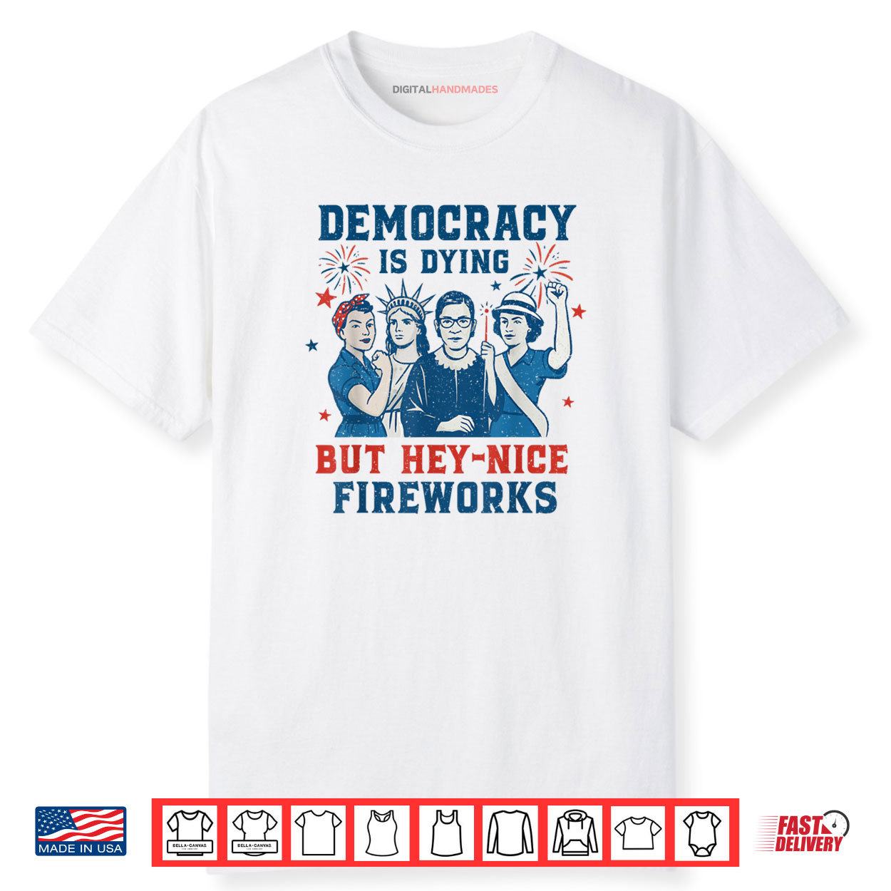 Funny Democracy Is Dying But Hey Nice Fireworks 4th Of July Shirt