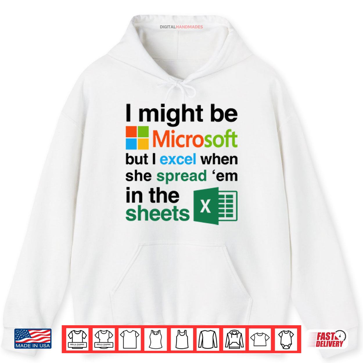 I Might Be Microsoft But I Excel When She Spread ‘Em In The Sheets Shirt I Might Be Microsoft But I Excel When She Spread ‘Em In The Sheets Shirt