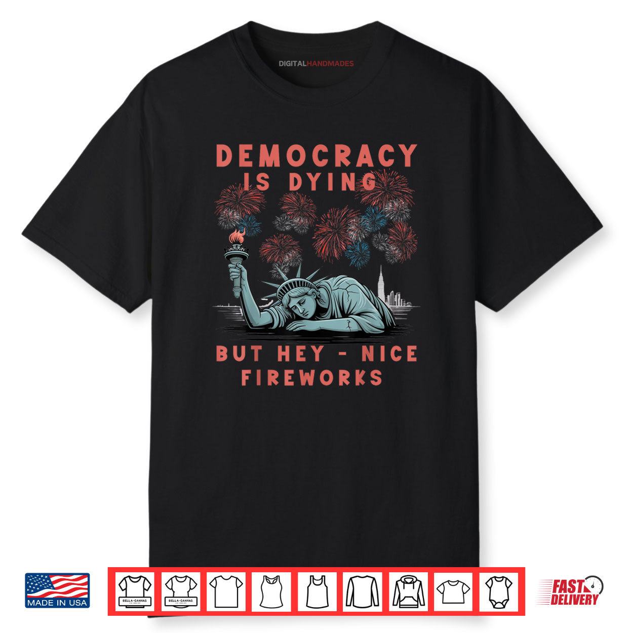 Funny Democracy Is Dying But Hey Nice Fireworks 4th Of July Shirt
