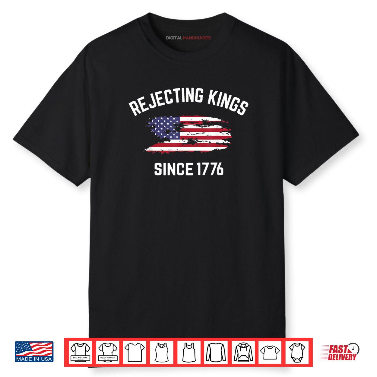 Rejecting Kings Since 1776 Patriotic USA Flag 4th Of July Shirt