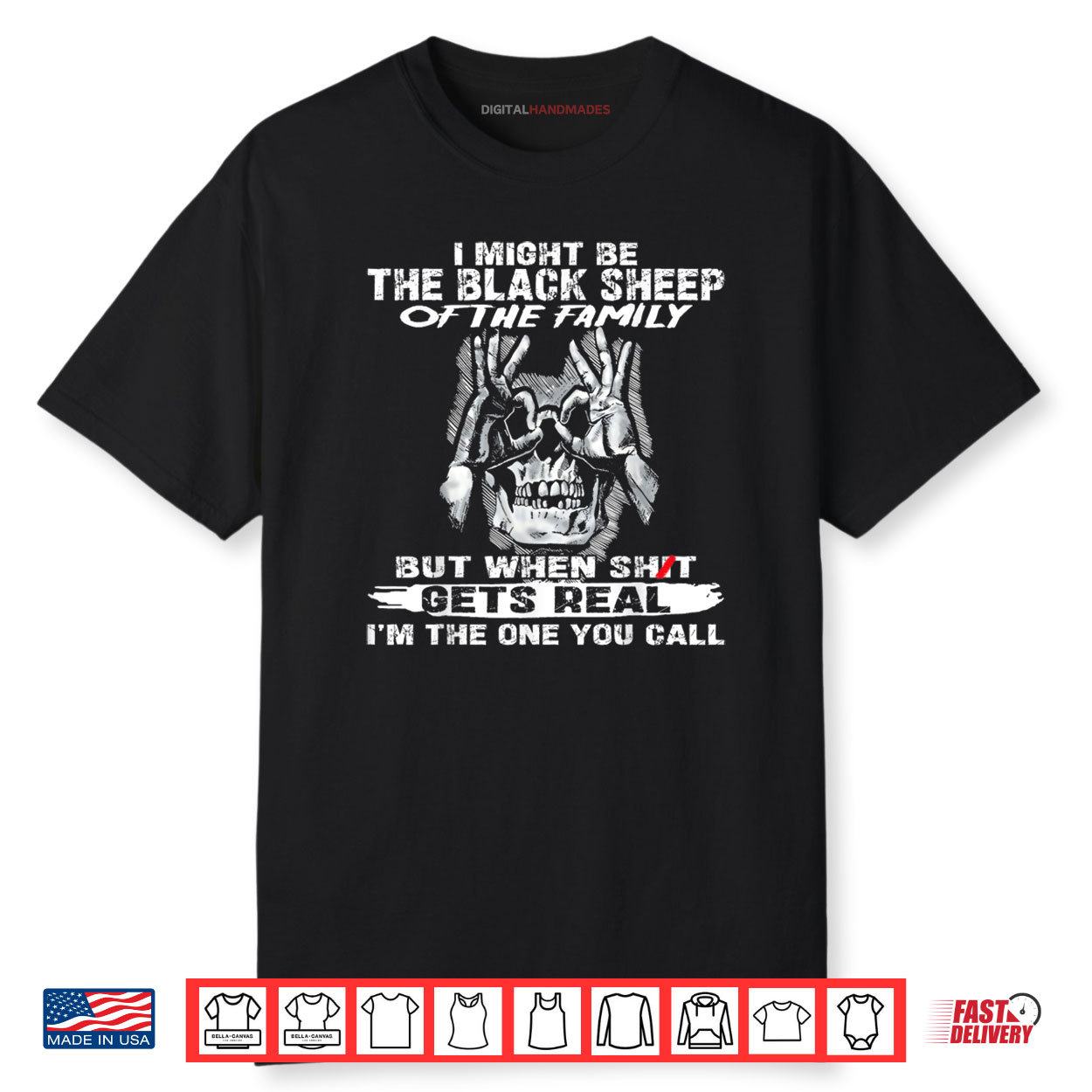 I Might Be The Black Sheep Of The Family But When Shit Gets Shirt