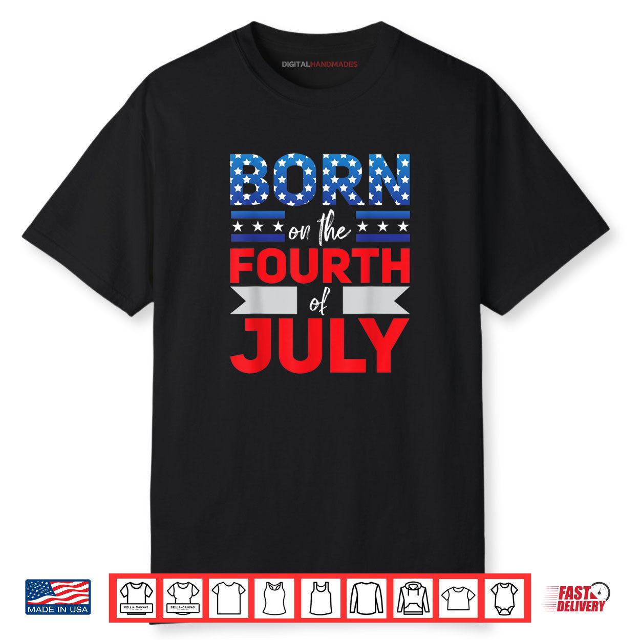 Born On The Fourth Of July 4th July Shirt