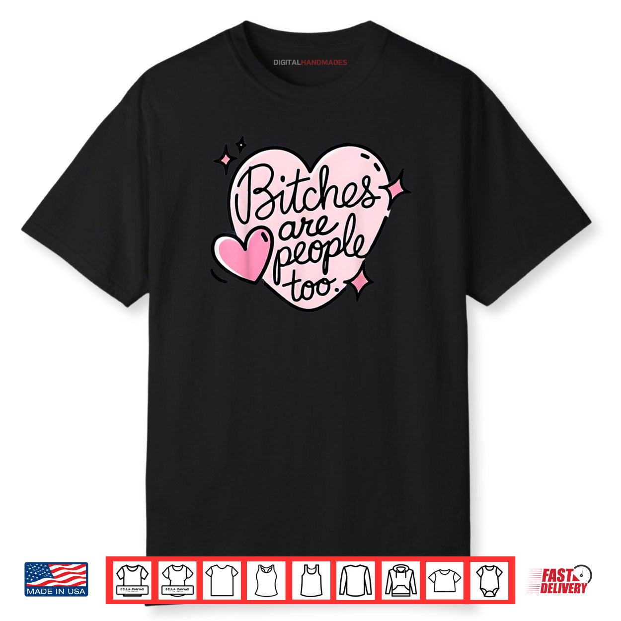 Bitches Are People Too Shirt