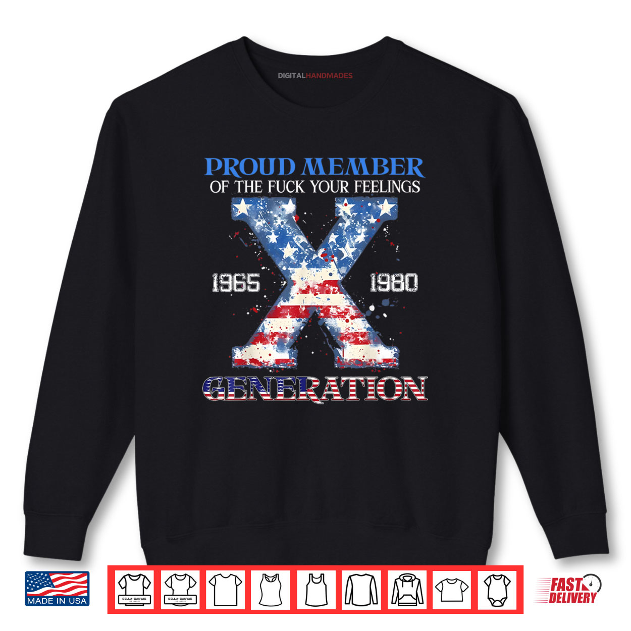 Proud Member Of The Fuck Your Feelings Gen X USA 4Th Of July Shirt 1 Sweatshirt Proud Member Of The Fuck Your Feelings Gen X USA 4Th Of July Shirt