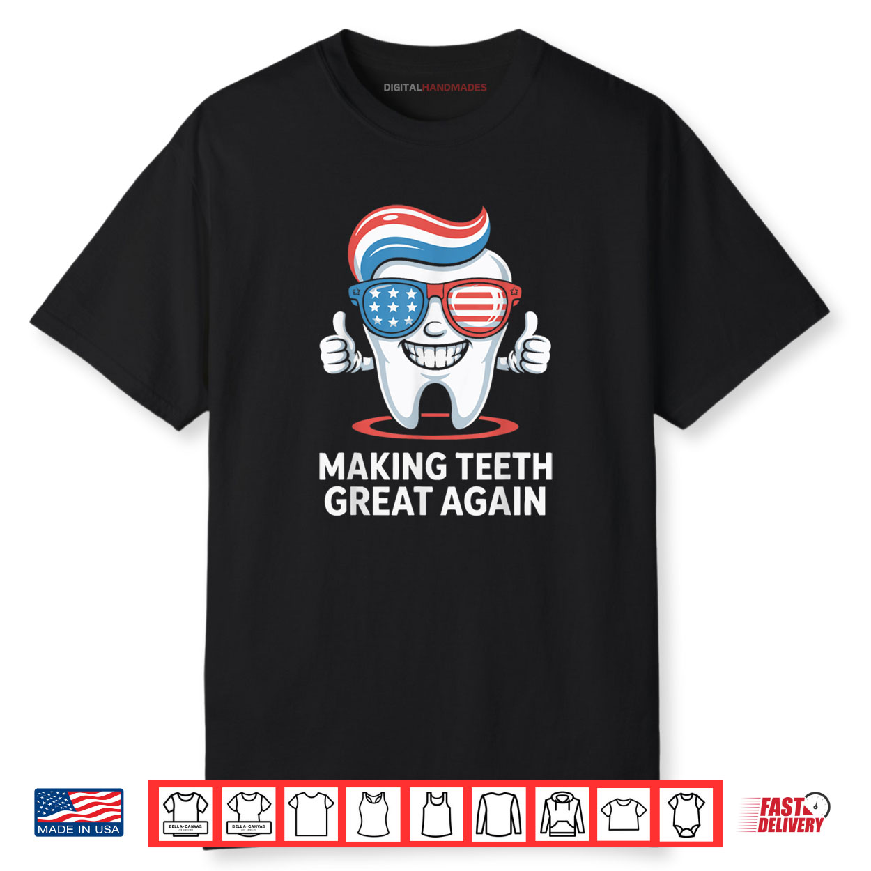 Making Teeth Great Again America Oral Health Dental Dentist Shirt