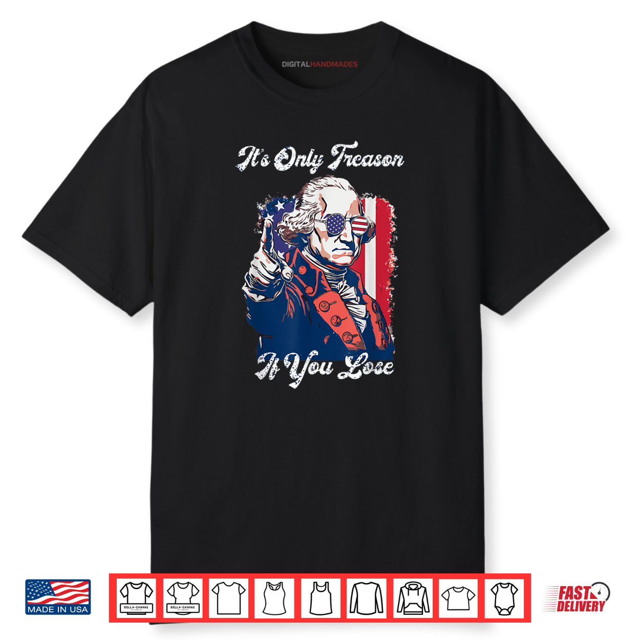 It’s Only Treason If You Lose George Washington American USA Shirt