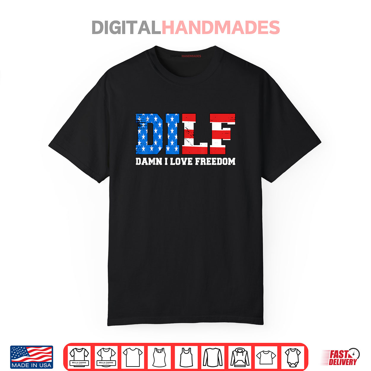 Mens DILF Damn I Love Freedom Funny Patriotic 4th Of July Shirt