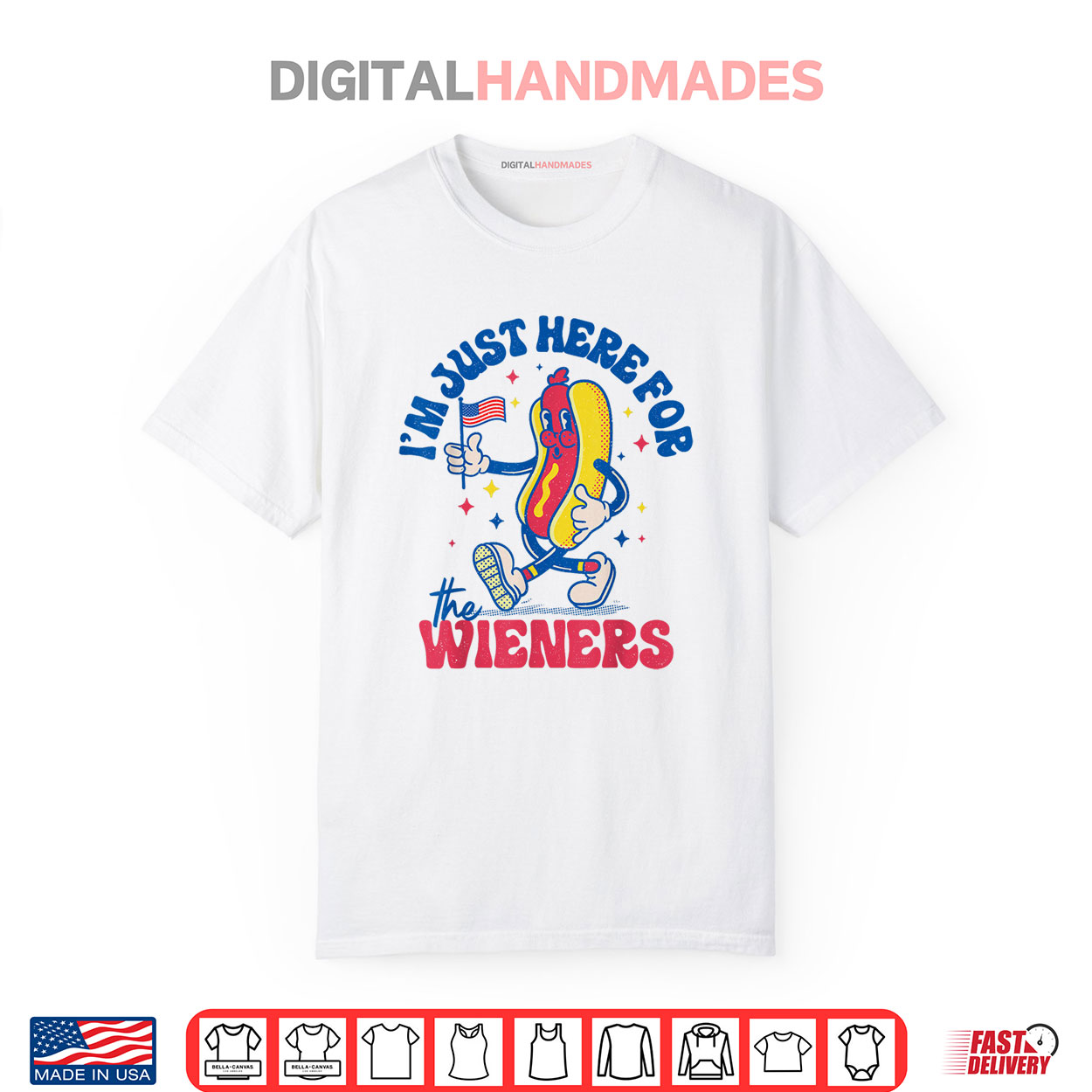 Im Just Here For The Hot Dog Wieners Funny 4th Of July Shirt