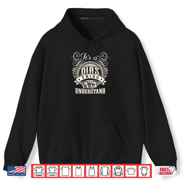 Hoodie Its A DIAS Thing You Wouldnt Understand DIAS Family Shirt digitalhandmades
