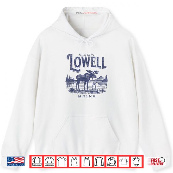 Hoodie Welcome to Lowell Maine Outdoors and Nature Lovers Shirt digitalhandmades