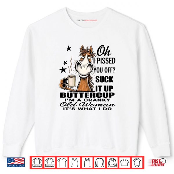 Sweatshirt Horse Oh I Pissed You Off Suck It Up Buttercup Raglan Baseball Shirt digitalhandmades