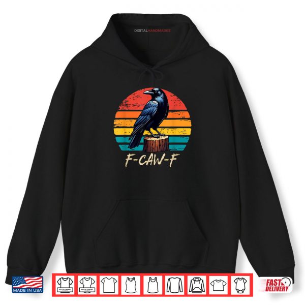 Hoodie Retro F Caw F Black Bird Crow Funny Crow Bird Cawing Grunge Shirt digitalhandmades