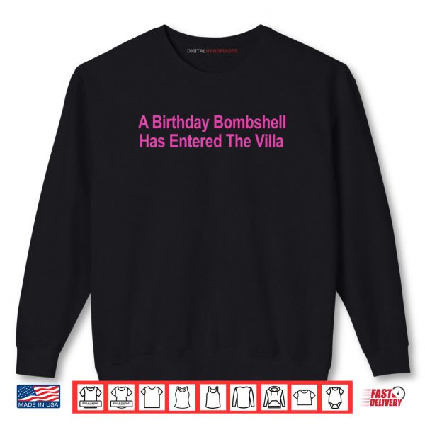Sweatshirt A Birthday Bombshell Has Entered The Villa Shirt digitalhandmades