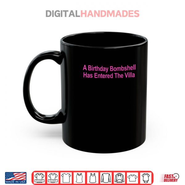 Mug A Birthday Bombshell Has Entered The Villa Shirt digitalhandmades