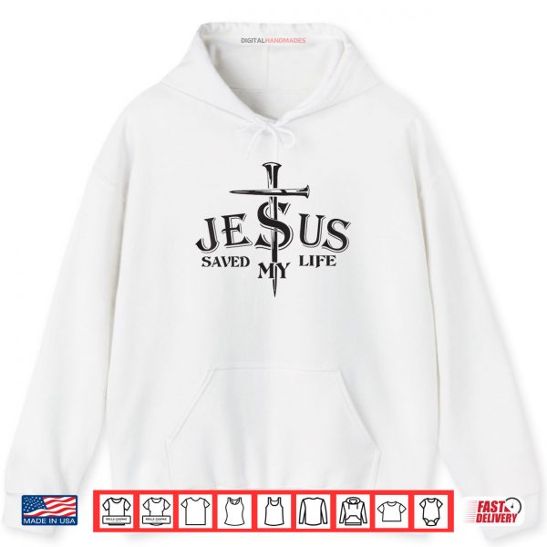 Hoodie Jesus Saved My Life Cross Christians Bible Religious Shirt digitalhandmades