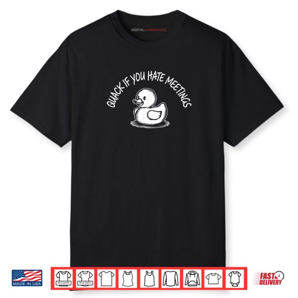 Quack If You Hate Meetings Rubber Ducky Shirt