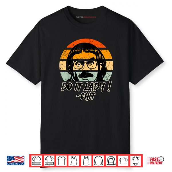 Do it lady Chit Shirt