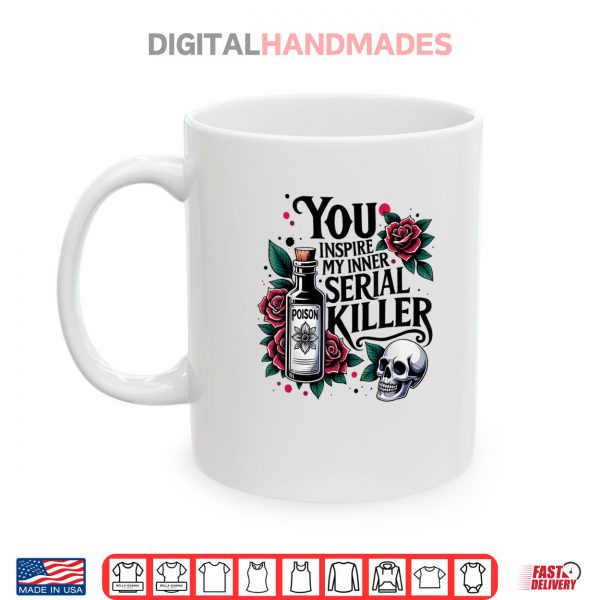 Mug You Inspire My Inner Serial Killer Spooky Season Shirt digitalhandmades