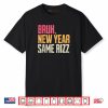 Bruh New Year Same Rizz First Day Back to School Shirt