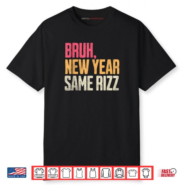 Bruh New Year Same Rizz First Day Back to School Shirt