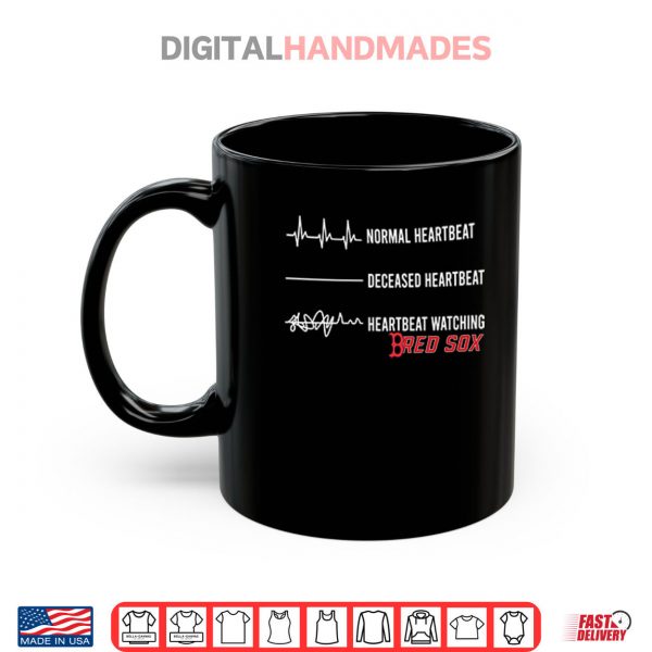 Mug Boston Red Sox Normal Heartbeat Deceased Heartbeat Heartbeat Watching Shirt digitalhandmades.com