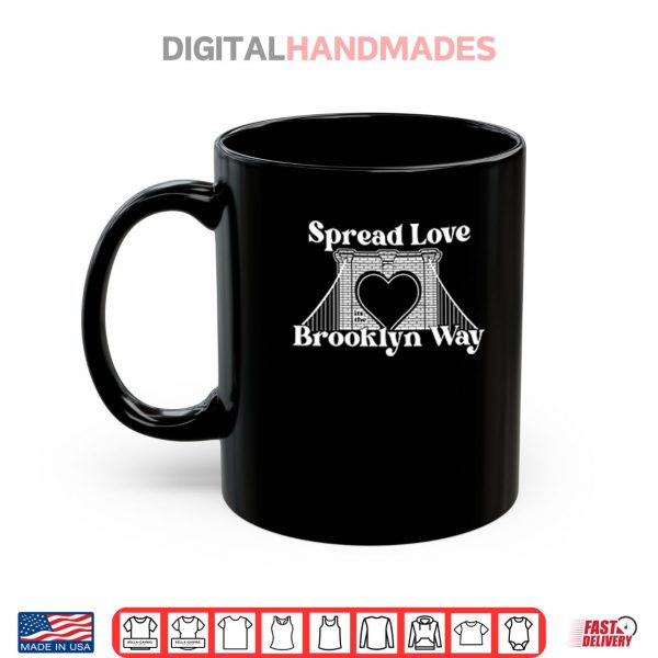 Mug Spread Love Its The Brooklyn Way Shirt digitalhandmades.com