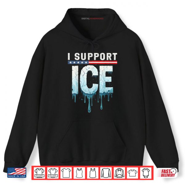 Hoodie I Support ICE Immigration Officers American Flag Shirt digitalhandmades.com