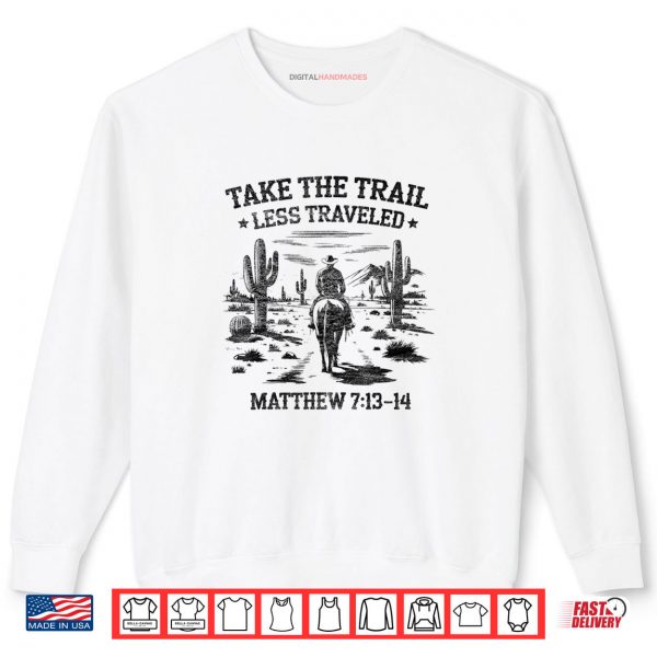 Sweatshirt Take the Trail Less Traveled Western Cowboy VBS Shirt digitalhandmades.com