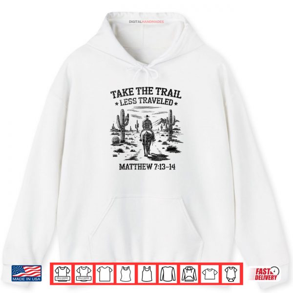 Hoodie Take the Trail Less Traveled Western Cowboy VBS Shirt digitalhandmades.com