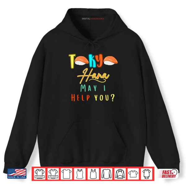 Hoodie Tokyo Hana May I Help You Shirt digitalhandmades.com