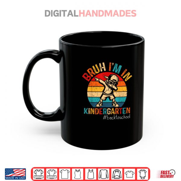 Mug Bruh Im In Kindergarten Dabbing Boy First day Of School Shirt digitalhandmades