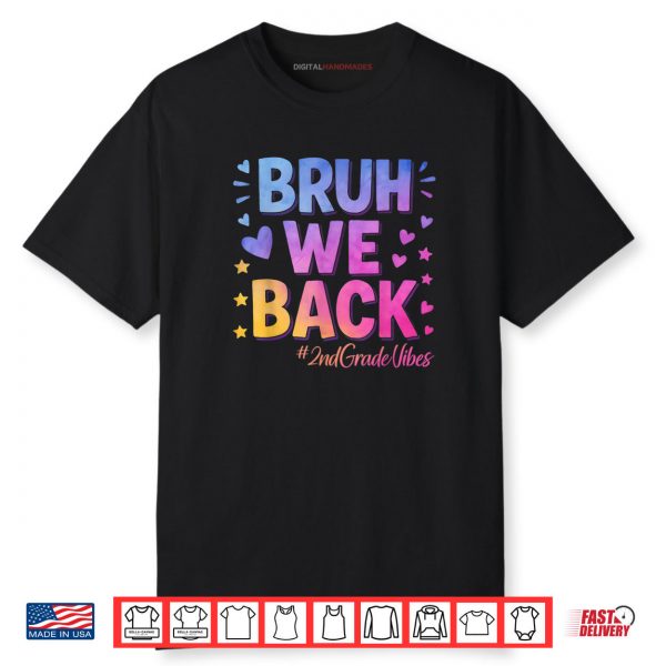Bruh We Back 2nd Grade Vibes 1st Day of School Second Grade Shirt