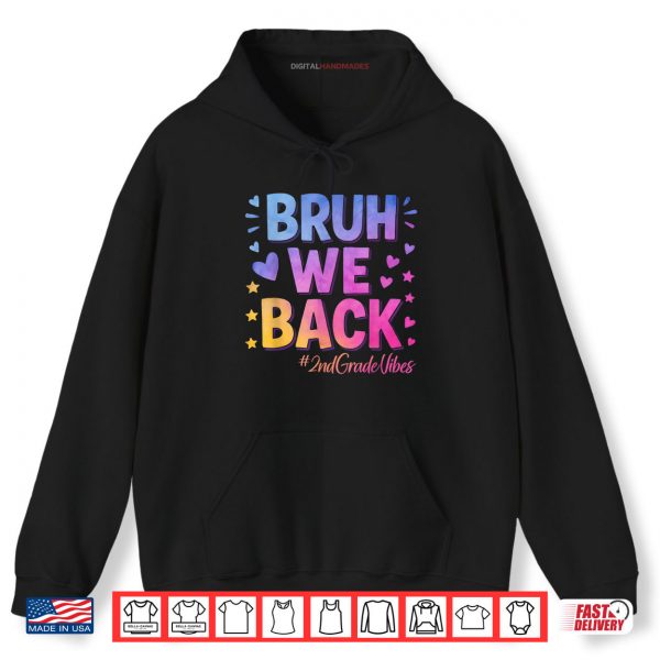 Hoodie Bruh We Back 2nd Grade Vibes 1st Day of School Second Grade Shirt digitalhandmades