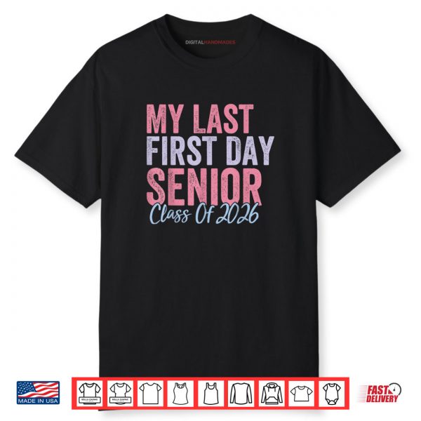 My Last First Day Class Of 2026 Senior Retro Back To School Shirt