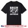 Second Grade Boy Bruh Im In 2nd Grade Student Back To School Shirt