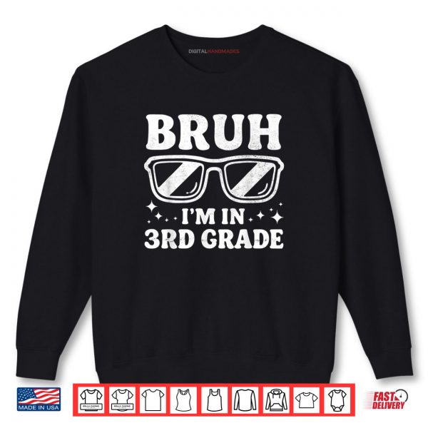 Sweatshirt Third Grade Boy Bruh Im In 3rd Grade Student Back To School Shirt digitalhandmades