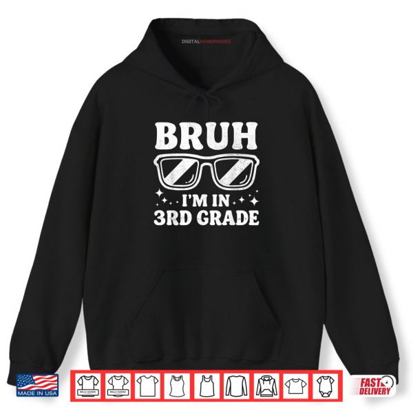 Hoodie Third Grade Boy Bruh Im In 3rd Grade Student Back To School Shirt digitalhandmades