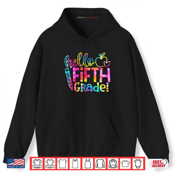 Hoodie Tie Dye Hello Fifth 5th Grade Teacher First Day Of School Shirt digitalhandmades