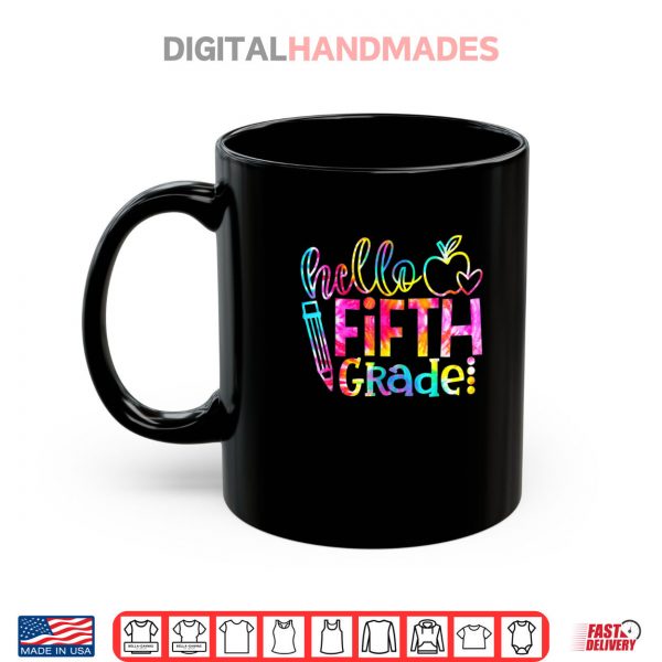 Mug Tie Dye Hello Fifth 5th Grade Teacher First Day Of School Shirt digitalhandmades