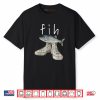 Fih Shoes Fish Funny Misspelled Fish Meme Fih Calling Humor Shirt