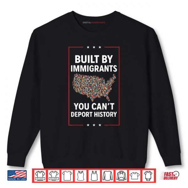 Sweatshirt Built By Immigrants You Cant Deport History Abolish ICE Shirt digitalhandmades