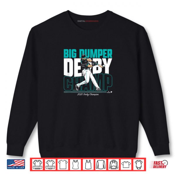 Sweatshirt Cal Raleigh Big Dumper Derby Champ Seattle Baseball Shirt digitalhandmades