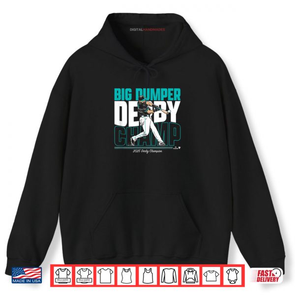 Hoodie Cal Raleigh Big Dumper Derby Champ Seattle Baseball Shirt digitalhandmades