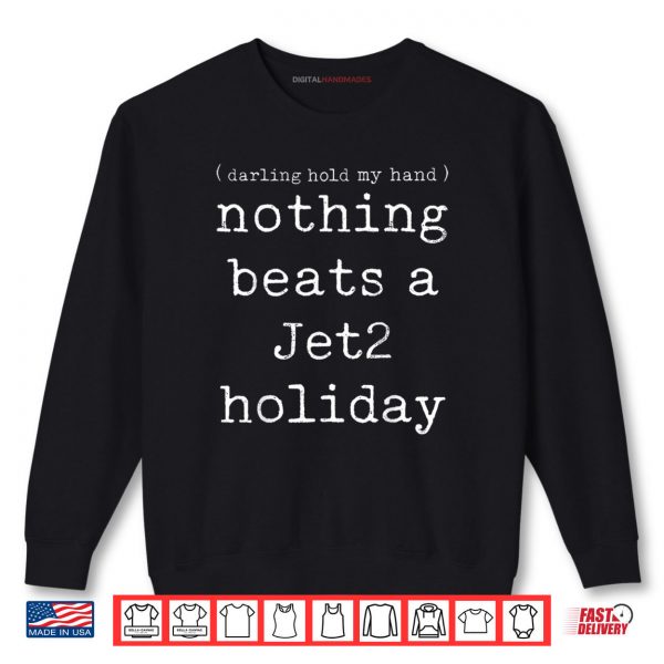 Sweatshirt Nothing Beats A Jet2 Holiday Shirt digitalhandmades