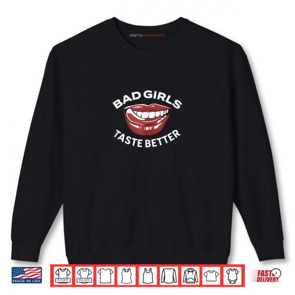 Sweatshirt Bad Girls Taste Better Tattooed Girl Bad Girls Taste Better Shirt digitalhandmades