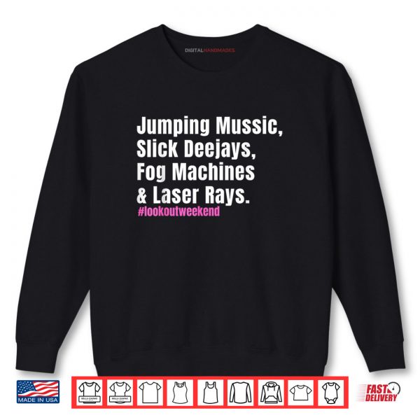 Sweatshirt Jumping Music Slick Deejays Fog Machines And Laser Rays Shirt digitalhandmades